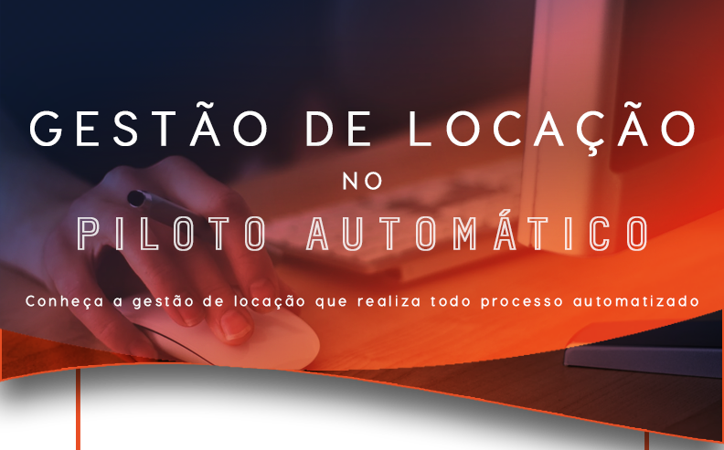 Gestão de locação no piloto automático