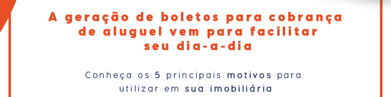 5 motivos para utilizar os boletos de cobrança para locação