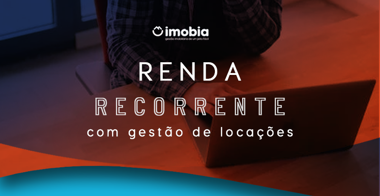 Renda recorrente com gestão de locação